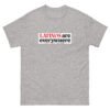 LATINOS ARE EVERYWHERE - Camiseta clásica unisex